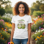A Matcha Made in Heaven Cute Funny Pun T-shirt