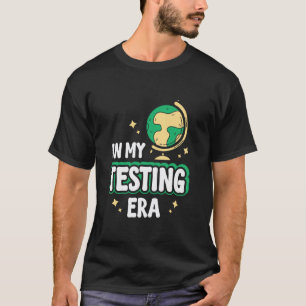 À mon ère de test T-shirt drôle pour professeur d'