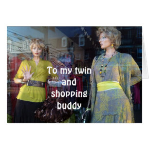 À MON "TWIN" ET "SHOPPPING BUDDDY"