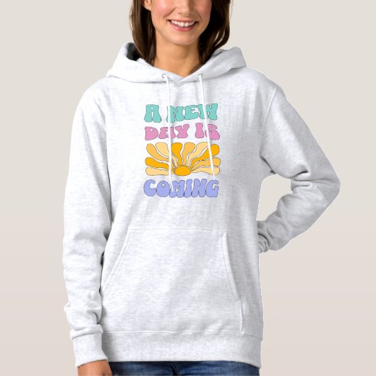 A New Day is Coming Hoodie (Voorkant)