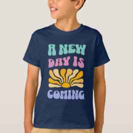 A New Day is Coming T-shirt