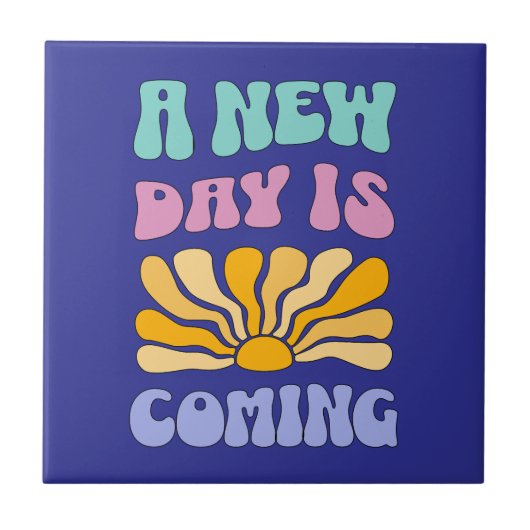 A New Day is Coming Tegeltje (Voorkant)