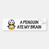 A Penguin Ate My Brain Bumpersticker (Voorkant)