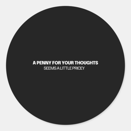 A Penny For Your Thoughts - Joke  Ronde Sticker (Voorkant)