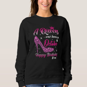 A Queen Was Born In October Birthday Women Girls H Trui