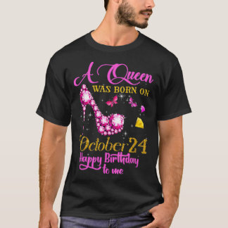 A Queen Was Born on October 24, 24th Birthday T-shirt