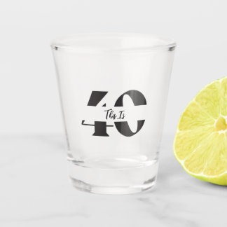 A Shot Ceci Est 40 Tiré Verre Heureux 40e anniversaire ca