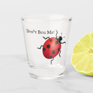 A Shot Ladybug, ne me bugs pas de verre !
