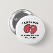 A Steak Pun Ronde Button 5,7 Cm (Voorkant /achterkant)