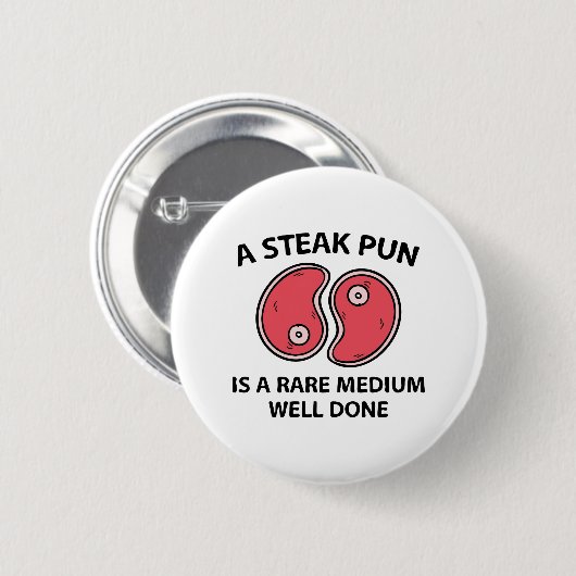 A Steak Pun Ronde Button 5,7 Cm (Voorkant /achterkant)
