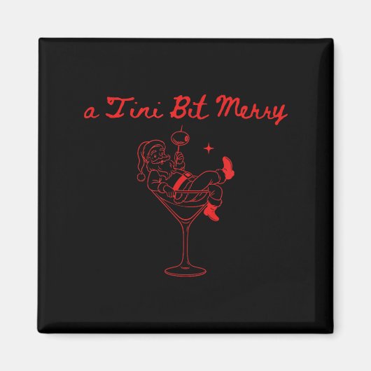 A Tini Bit Merry Funny Santa Martini Tail Christma Magneet (Voorkant)