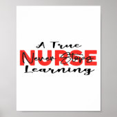 A True Nurse Never Stops Learning Quote Nursing Mo Poster (Voorkant)