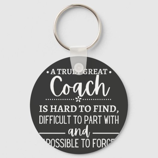 A Truly Great Coach is hard find Sleutelhanger (Voorkant)