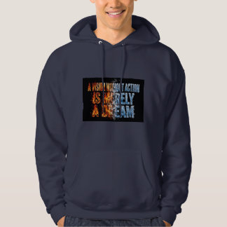 A Vision Without Action Is Merely A Dream Fire Ice Hoodie