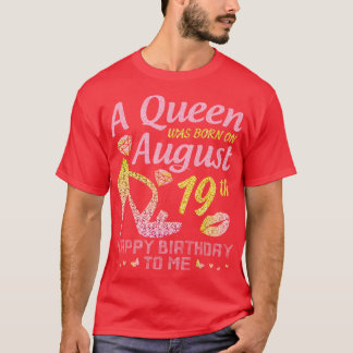 A werd geboren op 19 augustus Happy Birthday to Me T-shirt