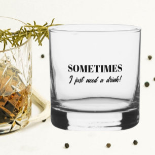 À Whisky Parfois, j'ai juste besoin d'un verre amusant