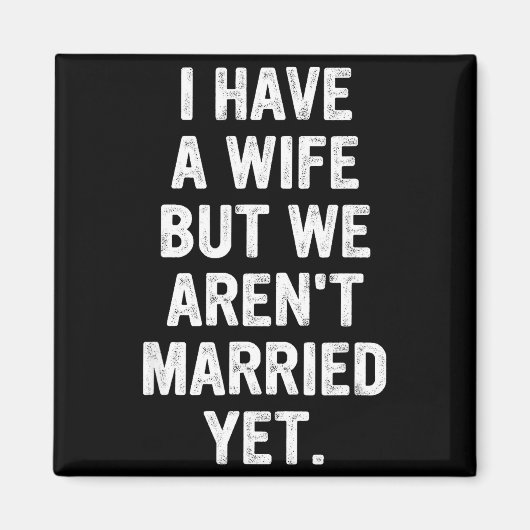 A Wife, We Aren't Married Yet, Romantic Magneet (Voorkant)