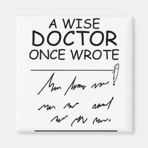A Wise Doctor Once Wrote - Funny Doctor Gezegde Magneet