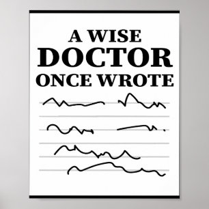 A Wise Doctor Once Wrote - Funny Doctor Gezegde Poster