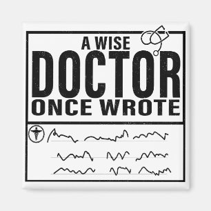 A Wise Doctor Once Wrote Meme Funny Doctor Magneet