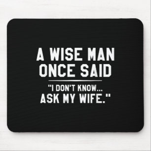 A Wise Man Once Said I Dont Know Ask My Wife Weddi Muismat