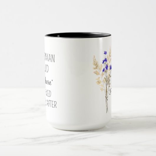 A Wise Woman Once Said Coffee Mug, Personalized Re Mok (Midden)