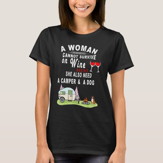 A Woman Cannot Survive On Wine Alone She Also Need T-shirt (Voorkant)