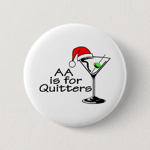 AA is voor Quitters Ronde Button 5,7 Cm