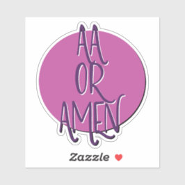 AA of Amen Recovery Slogan Sticker