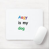 Aagy is mijn hond muismat (Met muis)