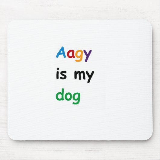 Aagy is mijn hond muismat (Voorkant)