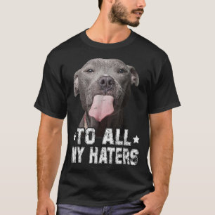Aan al mijn liefhebbers schitterende Pitbull Honde T-shirt
