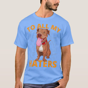 Aan al mijn liefhebbers schitterende Pitbull Honde T-shirt
