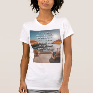 Aan alle goede dingen moet een einde komen t-shirt
