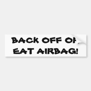 Aan de achterkant of Eat Airbag Bumpersticker