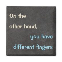 "Aan de andere kant" Grappige Quote Magnet