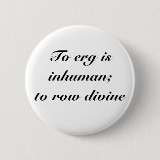 Aan erg is een onmenselijke knop ronde button 5,7 cm