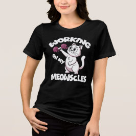 Aan het Werken Aan Mijn Meowscles Dames Tri-Blend Shirt