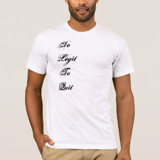 Aan Legit om te beëindigen T-shirt