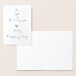 Aan mijn beste vriend op mijn trouwdag Folie Kaart