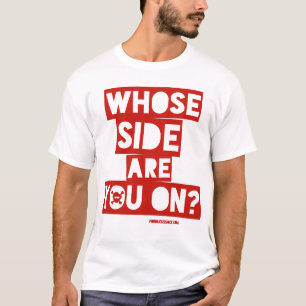 Aan wiens kant sta je? t-shirt