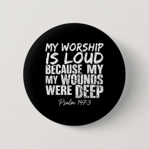 Aanbidding is luid omdat wonden diep zijn Psalm 14 Ronde Button 5,7 Cm