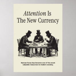 Aandacht Is De Nieuwe Munteenheid Poster