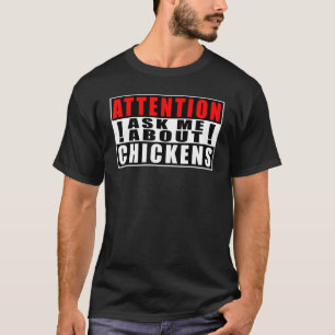 Aandacht Vraag me over kippen citaten T-shirt