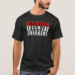 Aandacht Vraag Me Over Kippen Quotes T-shirt