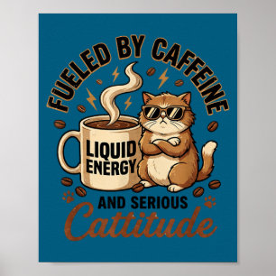 Aangedreven door cafeïne en serieuze kattigheid gr poster