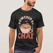 Aangedreven door Chai Tea Masala Chai T-shirt (Voorkant)