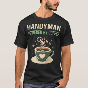 Aangedreven door Coffee Handyman T-shirt