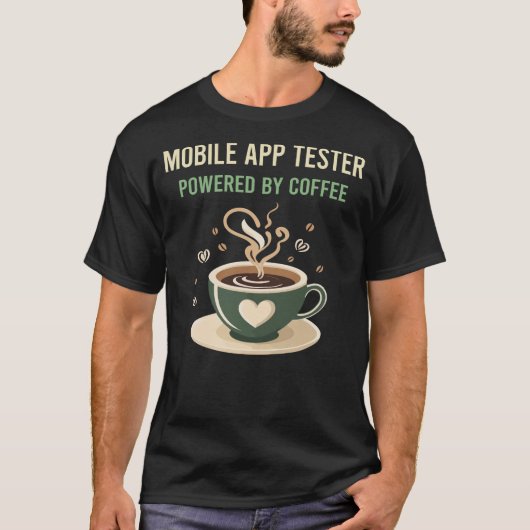 Aangedreven door Coffee Mobile App Tester T-shirt (Voorkant)
