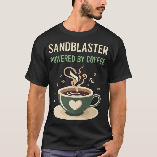 Aangedreven door Coffee Sandblaster T-shirt (Voorkant)